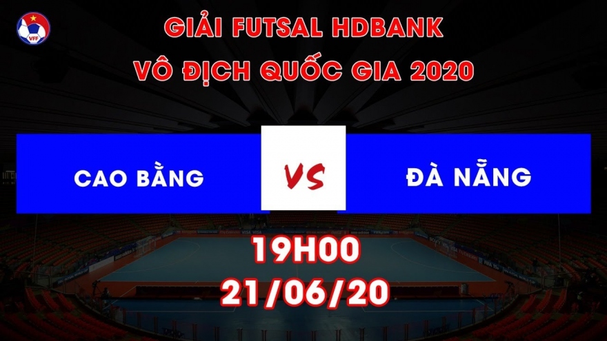 Xem trực tiếp Cao Bằng - Đà Nẵng Giải Futsal HDBank VĐQG 2020