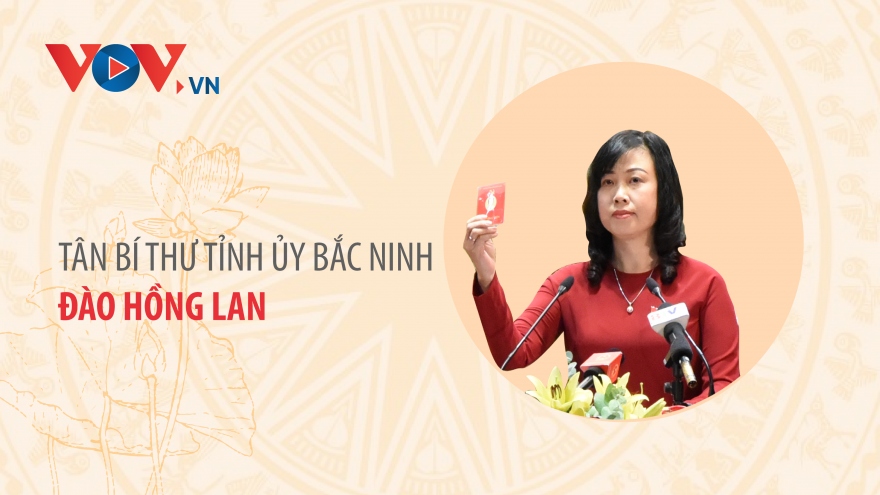 Chân dung tân Bí thư Tỉnh ủy Bắc Ninh Đào Hồng Lan