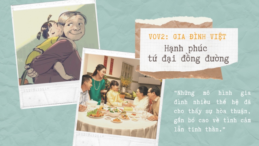 Gia đình Việt: Hạnh phúc tứ đại đồng đường