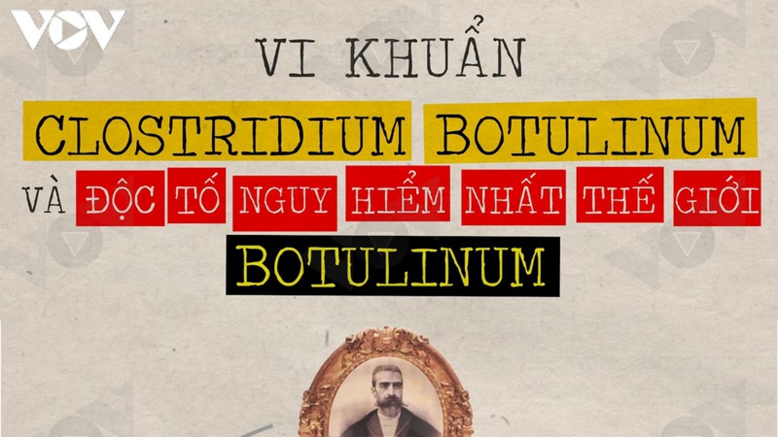 Tìm hiểu độc tố Botulinum nguy hiểm nhất thế giới có trong Pate Minh chay