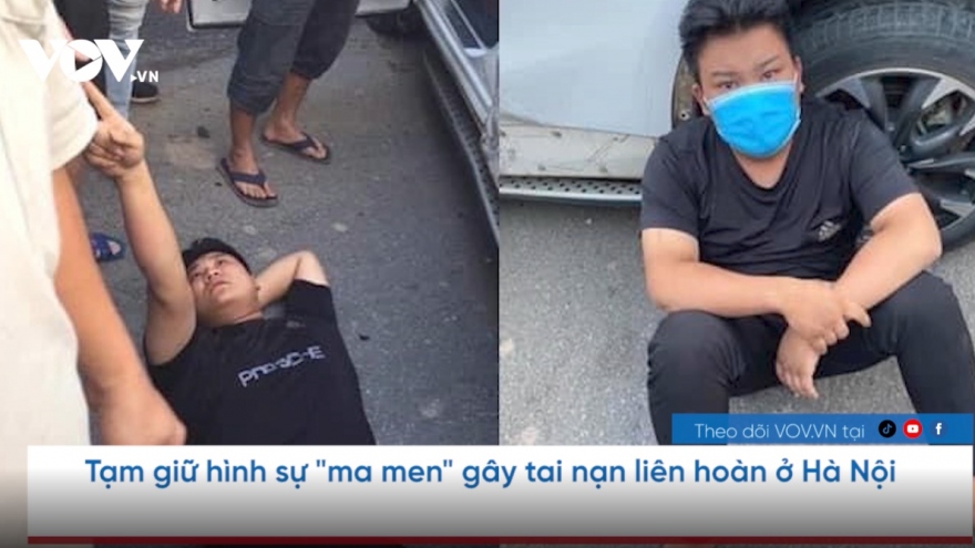 Nóng 24h: Tạm giữ hình sự “ma men” gây tai nạn liên hoàn ở Hà Nội