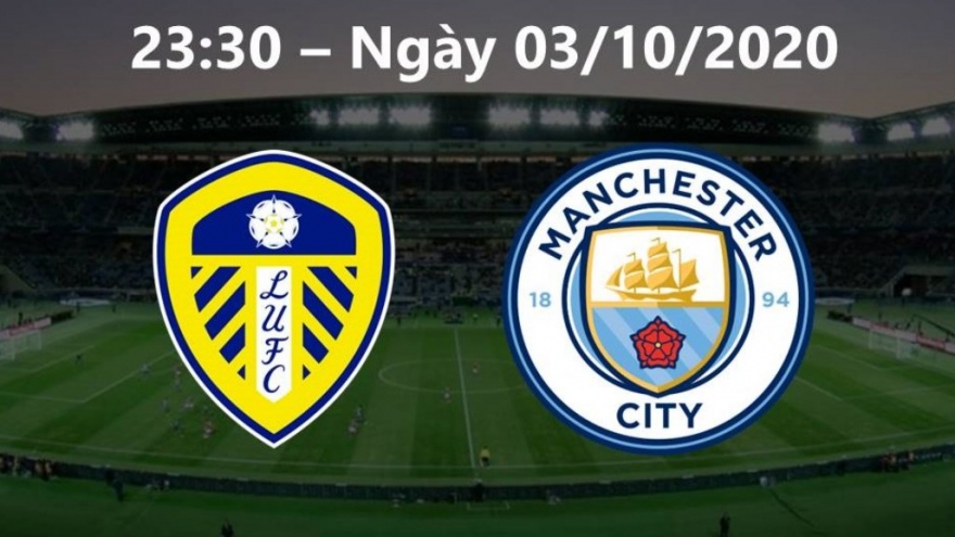 Leeds - Man City: "Bữa tiệc" bóng đá tấn công 