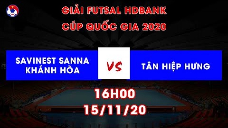 Xem trực tiếp Futsal HDBank Cúp Quốc gia 2020: Sanna Khánh Hòa – Tân Hiệp Hưng
