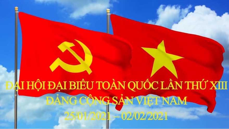 Đại hội Đảng toàn quốc lần thứ XIII diễn ra từ ngày 25/1-2/2/2021