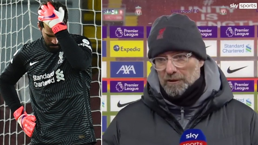 Alisson "báo hại" Liverpool, Jurgen Klopp nói điều bất ngờ