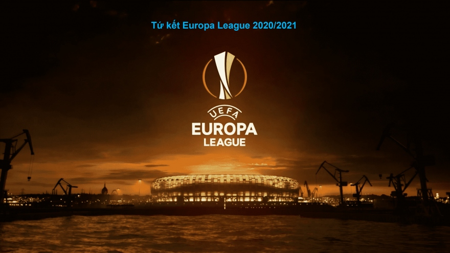 Điểm danh 8 đội bóng giành vé vào tứ kết Europa League 2020/2021