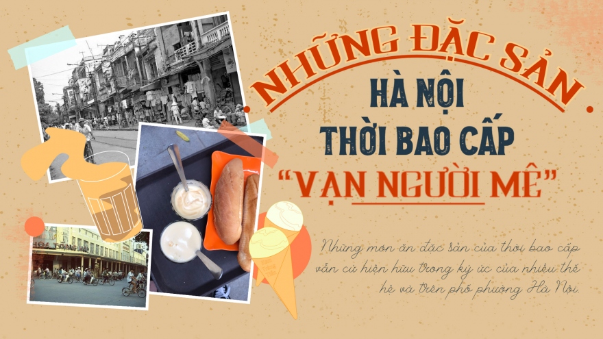 Những đặc sản Hà Nội thời bao cấp vạn người mê