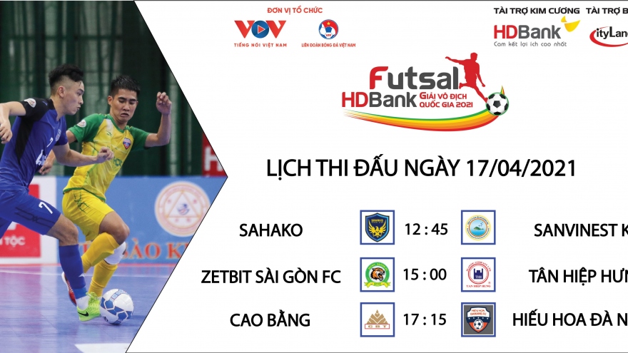 Lịch thi đấu Giải Futsal HDBank VĐQG 2021 hôm nay 17/4