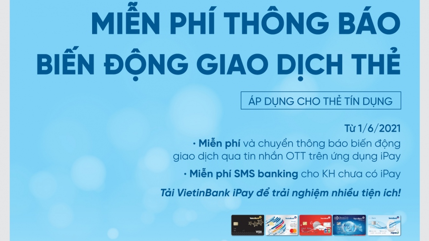 VietinBank miễn phí thông báo biến động giao dịch thẻ tín dụng