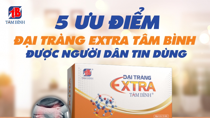 5 ưu điểm giúp Đại tràng Extra Tâm Bình được người dân tin dùng