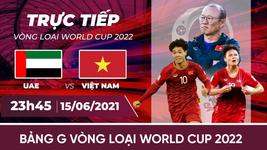Cách xem trực tiếp ĐT Việt Nam vs ĐT UAE vòng loại World Cup 2022