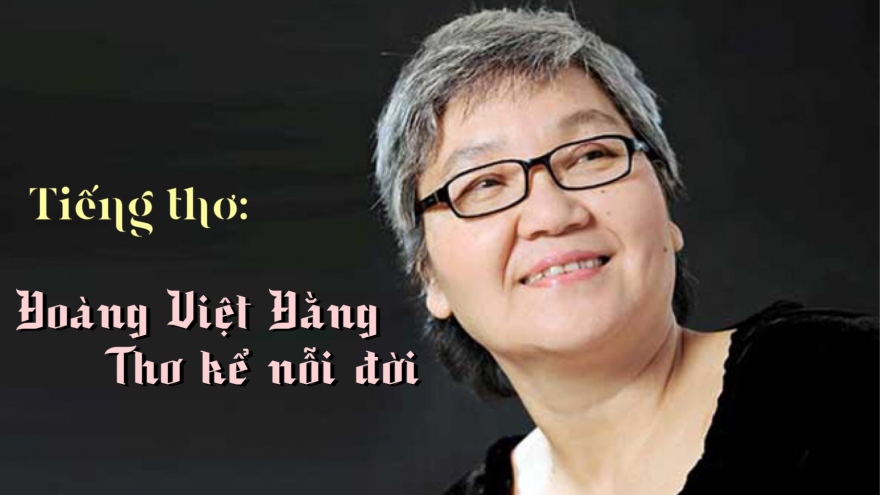 Hoàng Việt Hằng: Thơ kể nỗi đời