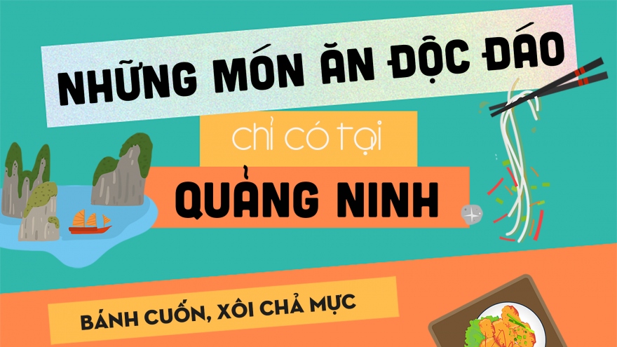 Những món ăn độc đáo chỉ có tại Quảng Ninh