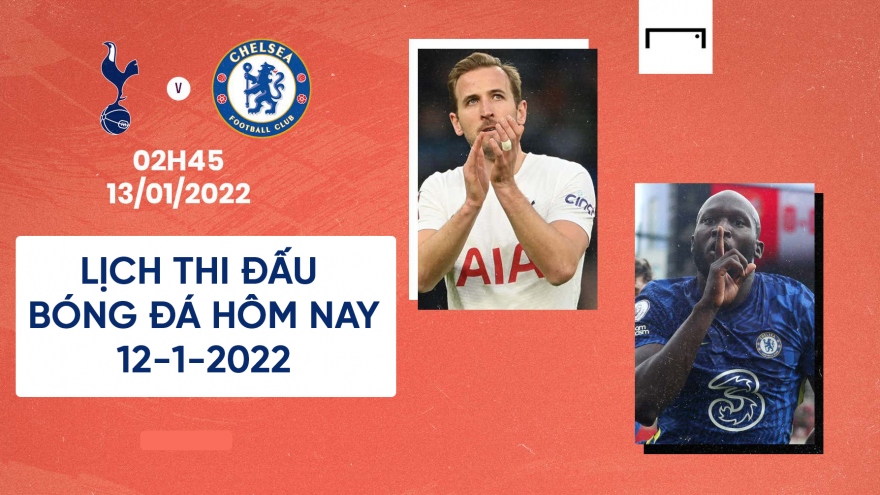 Lịch thi đấu bóng đá hôm nay 12/1: Barca đấu Real Madrid, Tottenham gặp Chelsea