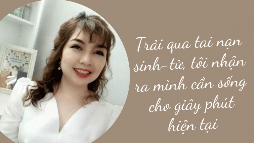 "Tai nạn khiến tôi nhận ra phải sống cho hiện tại"