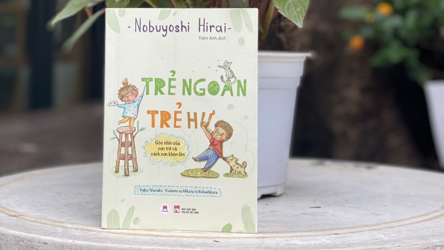 "Trẻ ngoan trẻ hư" - Một góc nhìn mới về cách con khôn lớn