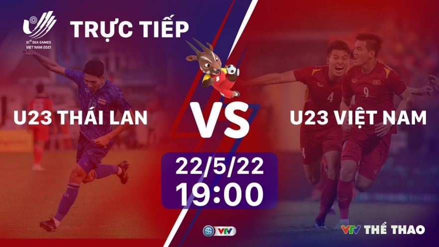 Xem trực tiếp U23 Việt Nam - U23 Thái Lan chung kết SEA Games 31