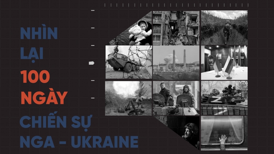 Nhìn lại 100 ngày chiến sự Nga - Ukraine 