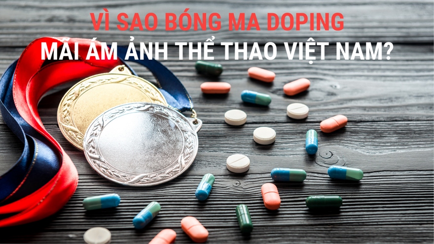 Vì sao bóng ma doping mãi ám ảnh thể thao Việt Nam?