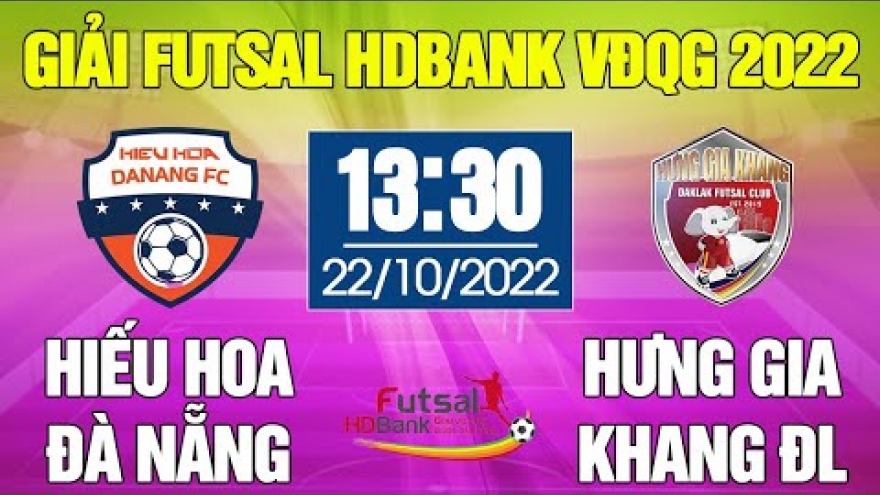 Xem trực tiếp Đà Nẵng vs Đắk Lắk giải Futsal HDBank VĐQG 2022