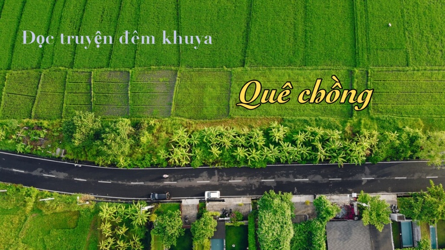 Truyện ngắn "Quê chồng" - Đậm đà tình làng nghĩa xóm