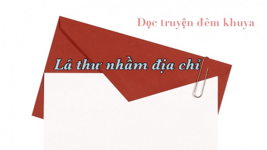 Truyện ngắn “Lá thư nhầm địa chỉ” - Tình yêu còn mãi