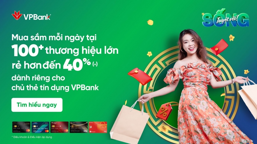 Ưu đãi mỗi ngày đến 40% tại hơn 100 thương hiệu lớn cùng thẻ tín dụng VPBank