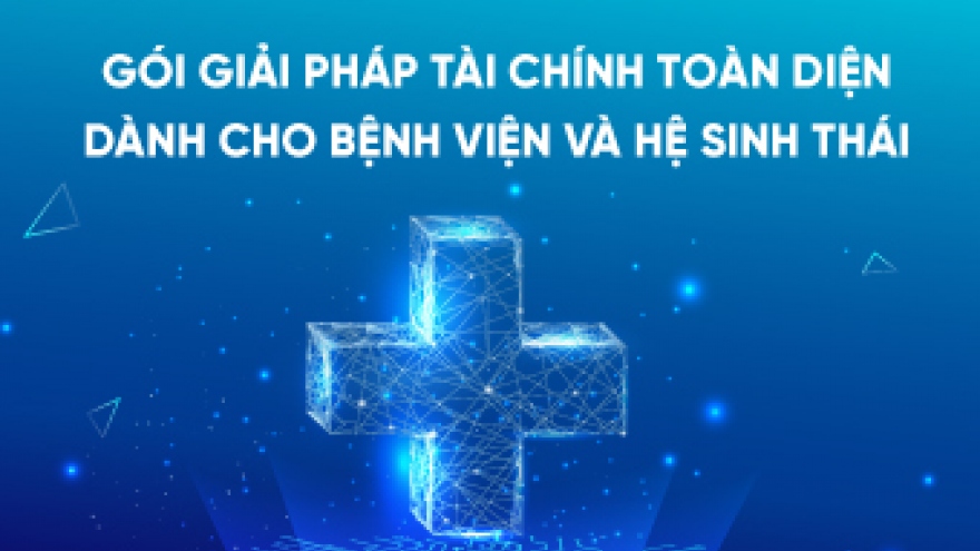 VietinBank cung cấp giải pháp tài chính toàn diện cho bệnh viện và hệ sinh thái