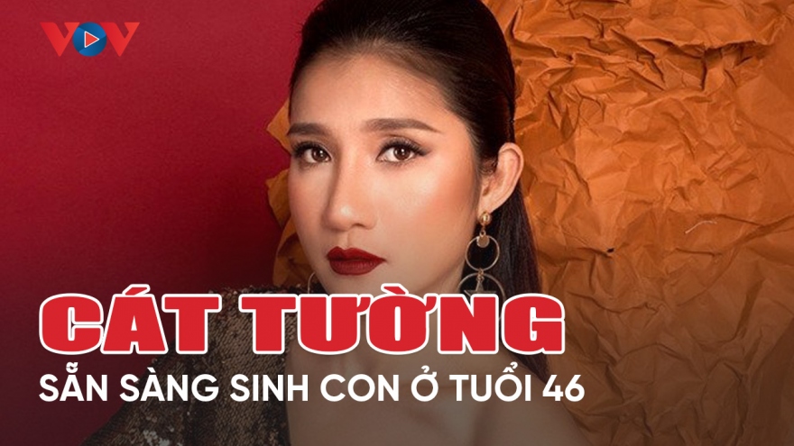 Chuyện showbiz 26/4: Cát Tường sẵn sàng sinh con ở tuổi 46