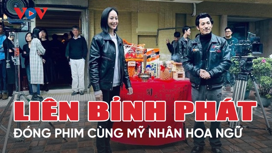 Chuyện showbiz 4/4: Liên Bỉnh Phát đóng phim cùng mỹ nhân Hoa ngữ Trương Quân Ninh