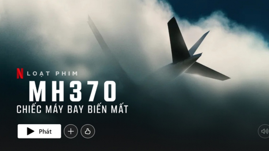 Inaccurate content about Vietnam in MH370 documentary removed from Netflix