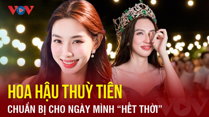 Chuyện showbiz: Hoa hậu Thuỳ Tiên chuẩn bị cho ngày mình "hết thời"