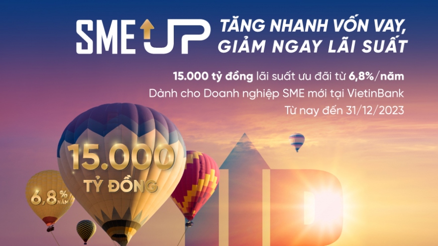 VietinBank tăng quy mô gói ưu đãi lãi suất SME UP lên 15.000 tỷ đồng