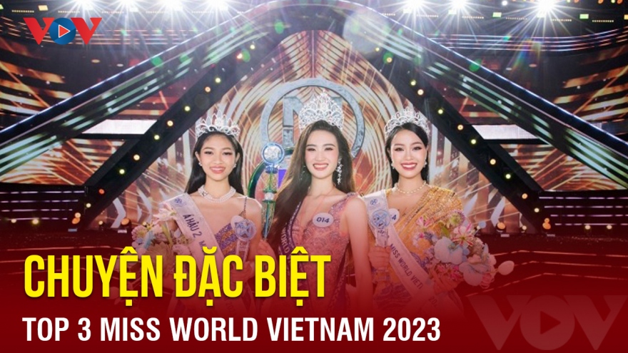 Chuyện showbiz: Chuyện đặc biệt về Top 3 Miss World Vietnam 2023