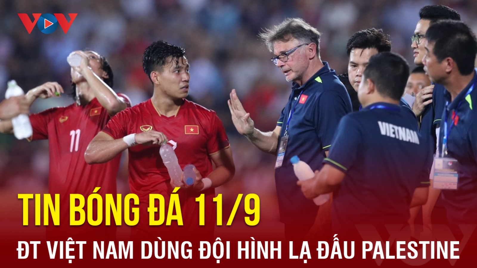 Tin bóng đá 11/9: ĐT Việt Nam dùng đội hình lạ đấu ĐT Palestine