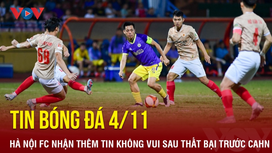 Tin bóng đá 4/11: Hà Nội FC nhận thêm tin không vui sau thất bại trước CLB CAHN