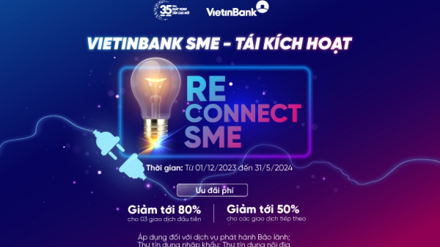 VietinBank ưu đãi phí cho doanh nghiệp SME tái sử dụng dịch vụ