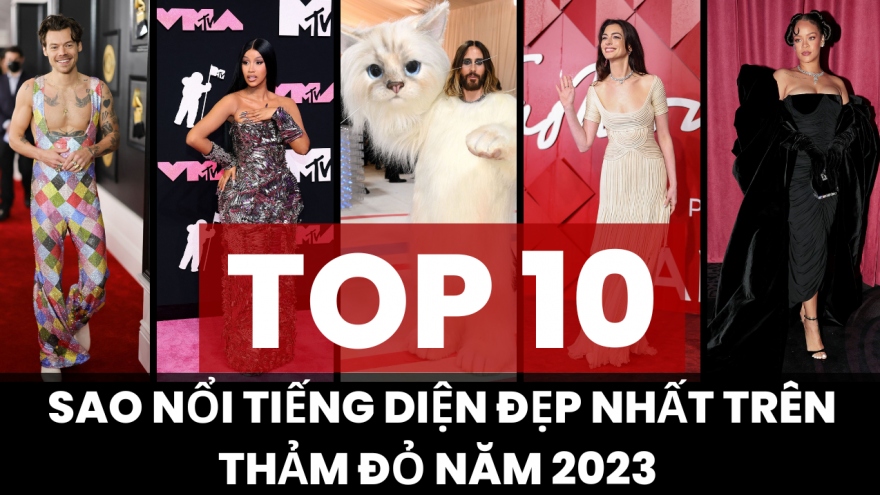 Top 10 ngôi sao nổi tiếng diện đẹp nhất trên thảm đỏ năm 2023