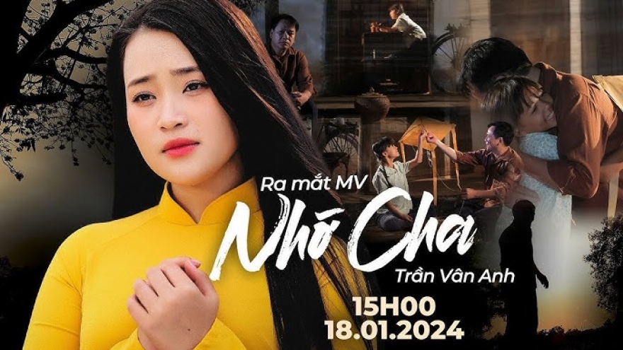 Quán quân Tiếng hát Hà Nội Trần Thị Vân Anh ra MV đầu tay về cha