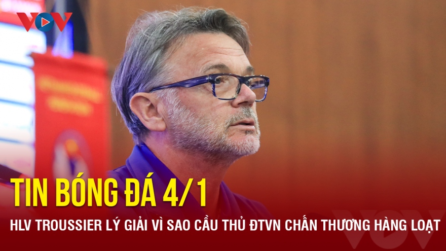 Tin bóng đá 4/1: HLV Troussier lý giải vì sao cầu thủ ĐTVN chấn thương hàng loạt