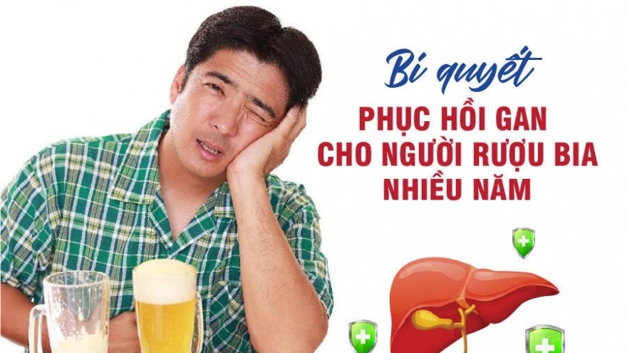 Bí quyết phục hồi gan cho người uống rượu bia nhiều năm