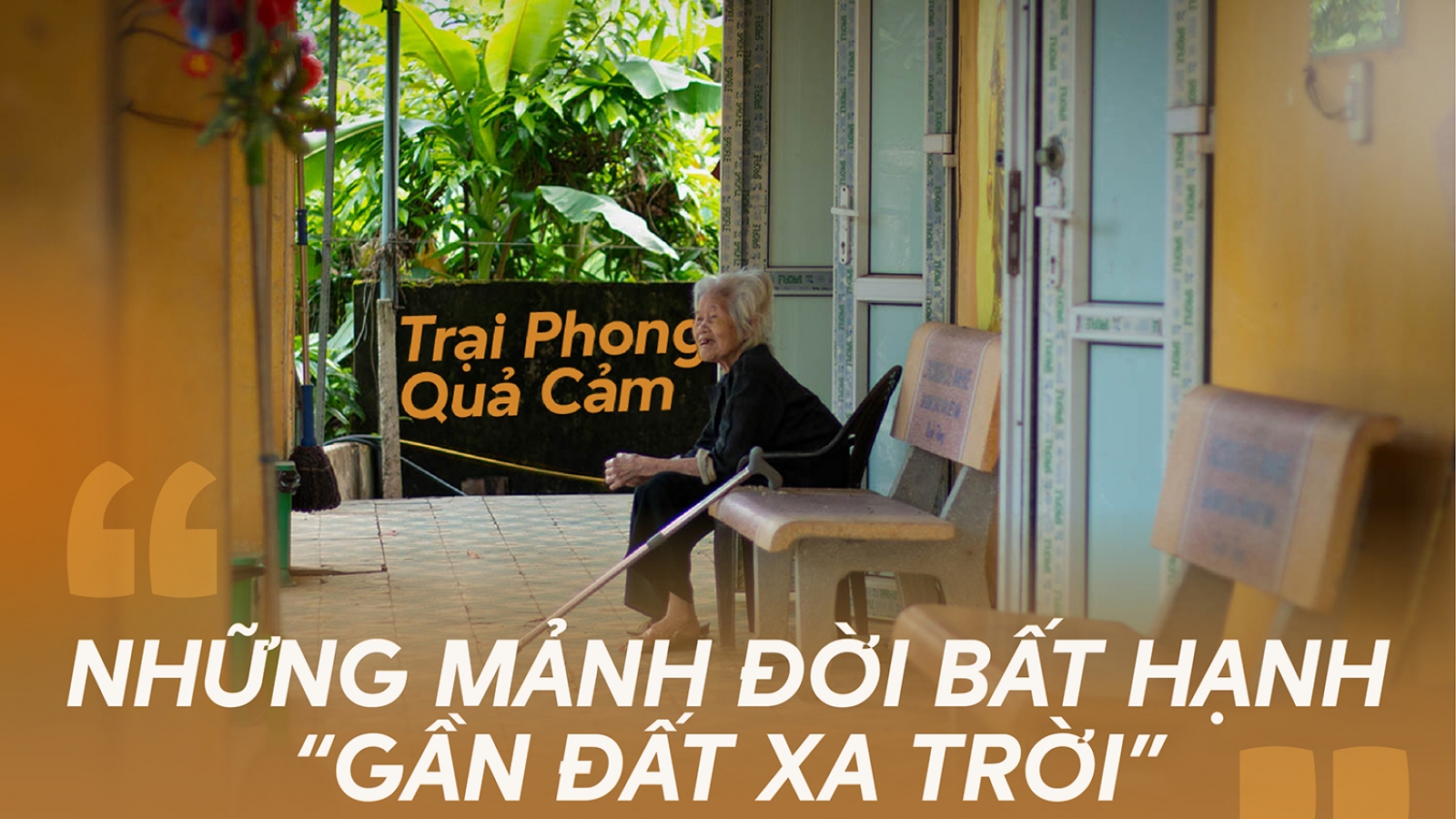 Nghẹn lòng trước số phận những cụ già cả đời sống trong trại phong