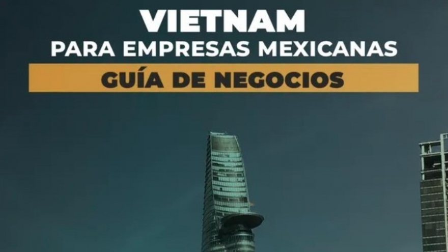 Business Guide on Vietnam launched for Mexican enterprises