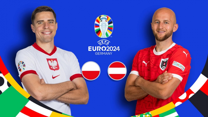 Xem trực tiếp trận Ba Lan vs Áo EURO 2024 ở đâu?