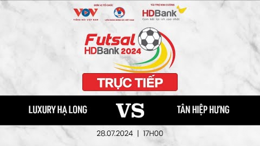 Xem trực tiếp Luxury Hạ Long vs Tân Hiệp Hưng - Giải Futsal HDBank VĐQG 2024