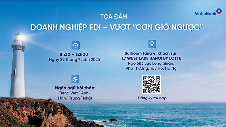 VietinBank tổ chức Tọa đàm: Doanh nghiệp FDI – Vượt cơn gió ngược