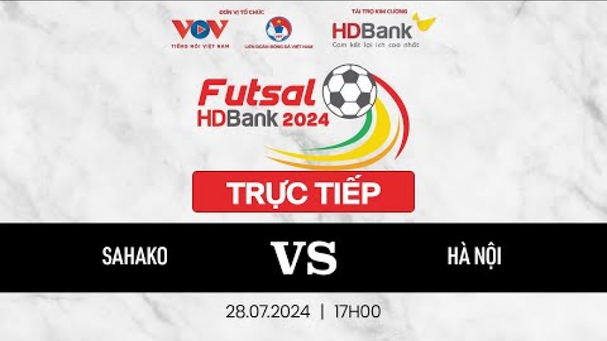 Xem trực tiếp Sahako vs Hà Nội - Giải Futsal HDBank VĐQG 2024