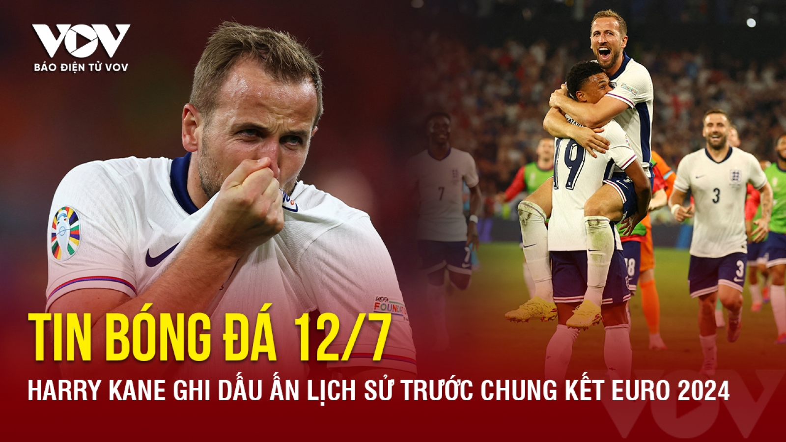 Tin bóng đá 12/7: Harry Kane ghi dấu ấn lịch sử trước chung kết EURO 2024