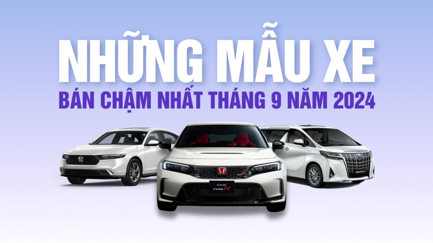 Những mẫu xe bán chậm nhất tháng 9/2024: Hai nhân tố mới góp mặt