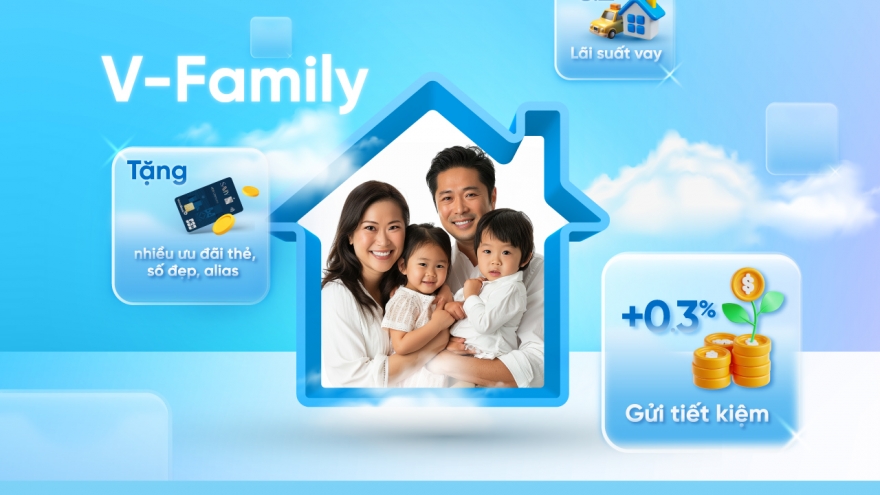 V-Family- Gói giải pháp tài chính dành cho triệu gia đình Việt